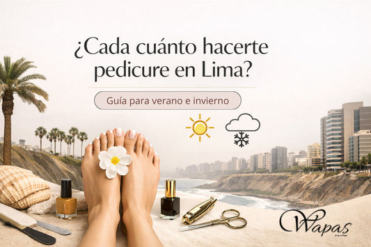 ¿Cada cuánto hacerte pedicure en Lima? Guía para verano e invierno