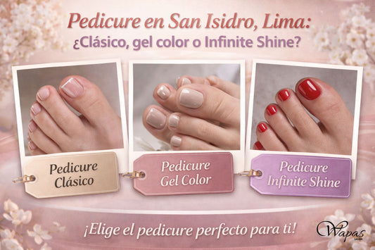 Pedicure en San Isidro, Lima: ¿clásico, gel color o Infinite Shine? (diferencias y duración)