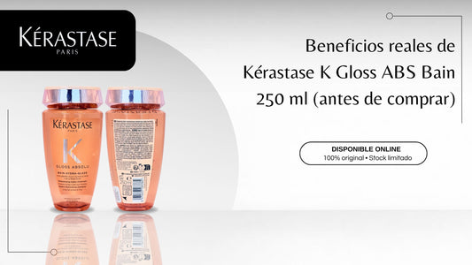 Beneficios reales de Kérastase K Gloss ABS Bain 250 ml (antes de comprar)
