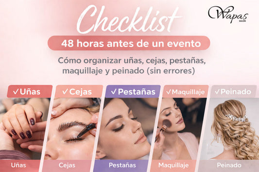 Checklist 48h antes de un evento: uñas, cejas, pestañas y cabello