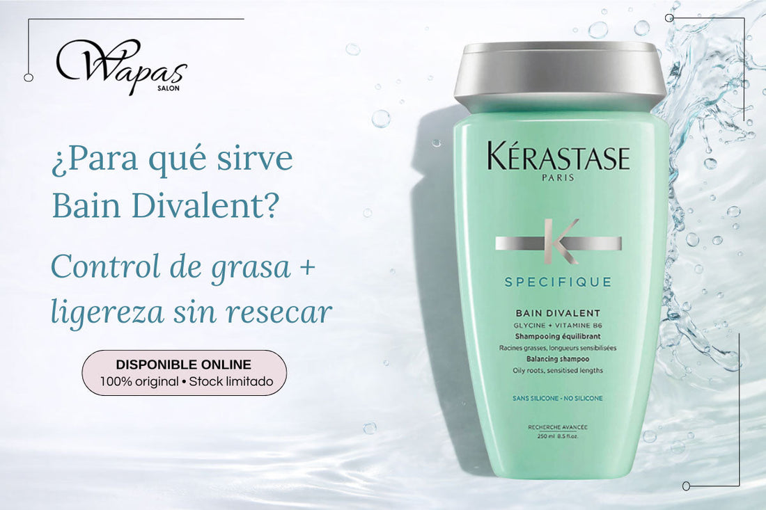 ¿Para qué sirve Bain Divalent? Control de grasa + ligereza sin resecar