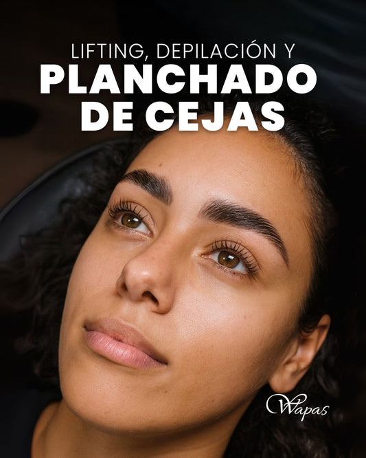Lifting, Depilación y Planchado de Cejas